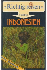 Indonesien. Richtig reisen. Reise- Handbuch