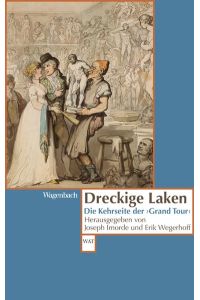 Dreckige Laken - Die Kehrseite der Grand Tour (WAT) (Wagenbachs andere Taschenbücher)