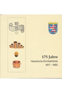 175 Jahre Hessische Eichbehörde 1817-1992.