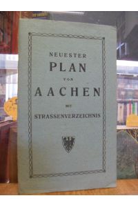 Neuester Plan von Aachen, [1:12. 500]