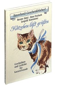 Kätzchen lässt grüssen (Bayerland-Geschenkbücherl)