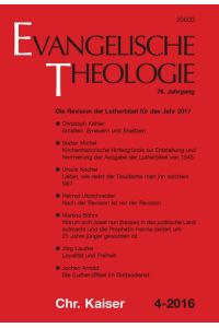 Evangelische Theologie: 76. Jahrgang, Heft 4-2016: Die Revision der Lutherbibel für das Jahr 2017