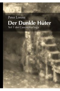 Der Dunkle Hüter  - Teil 1 der Cassandria-Saga