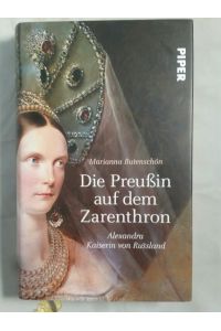 Die Preußin auf dem Zarenthron: Alexandra, Kaiserin von Russland.