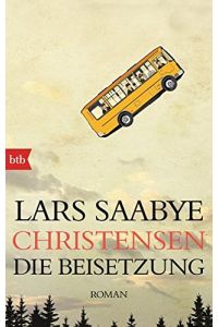 Die Beisetzung : Roman.   - Lars Saabye Christensen. Aus dem Norweg. von Christel Hildebrandt / Blanvalet ; 74919