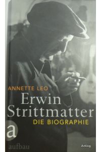 Erwin Strittmatter. Die Biographie.