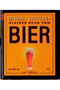 Michael Jacksons kleines Buch vom Bier.   - [aus dem Amerikan. von Thomas Wollermann] / Minilibri
