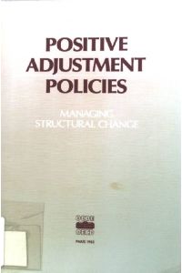 Positive Adjustment Policies: Managing Structural Change