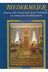 Biedermeier.   - Eleganz und Anmut einer neuen Wohnkultur am Anfang des 19. Jahrhunderts. Aus dem Englischen von  Franca Fritz und Heinrich Koop.