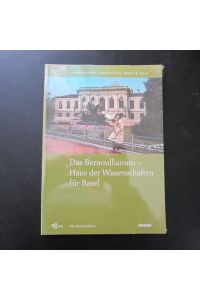 Das Bernoullianum - Haus der Wissenschaften für Basel (190. Neujahrsblatt)