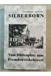 Silberborn: Vom Hüttenplatz zum Fremdenverkehrsort.