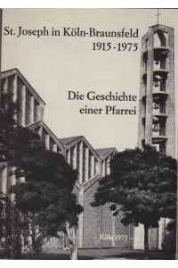 St. Joseph in Köln-Braunsfeld 1915 - 1975.