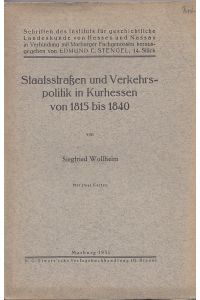 Staatsstraßen und Verkehrspolitik in Kurhessen von 1815 bis 1840.