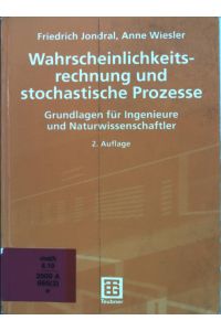 Wahrscheinlichkeitsrechnung und stochastische Prozesse : Grundlagen für Ingenieure und Naturwissenschaftler ; mit 45 Übungsaufgaben und Tabellen.   - Lehrbuch