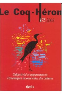 Subjectivie et appartenances - Dynamiques inconscientes des cultures.   - Le Coq Heron 175.