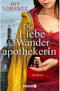Die Liebe der Wanderapothekerin: Roman (Die Wanderapothekerin-Serie, Band 2)