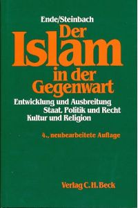 Der Islam in der Gegenwart.   - Entwicklung und Ausbreitung, Kultur und Religion, Staat, Politik und Recht.