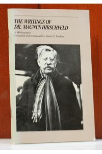 The writings of Dr. Magnus Hirschfeld: A bibliography. Compiled and Introduced by James D. Steakley.   - (Canadian Gay Archives publication series)
