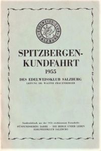 Spitzbergen - Kundfahrt 1955 des Edelweissklub Salzburg. Leitung Dr. Walter Frauenberger.