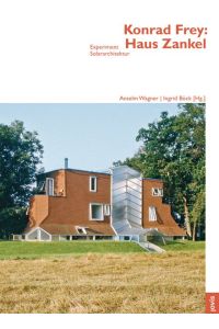 Architektur + Analyse 2 - Konrad Frey: Haus Zankel ? Experiment Solararchitektur