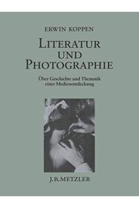 Literatur und Photographie : über Geschichte und Thematik einer Medienentdeckung,