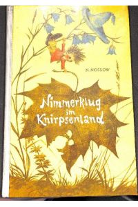 Nimmerklug im Knirpsenland abenteuerliche Geschichten von Nikolai Nossow. mit Illustrationen von A. Leptew (Zustand bitte beachten)