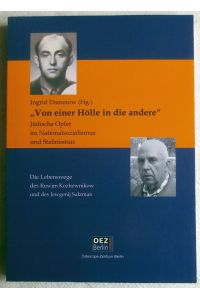 Von einer Hölle in die andere : jüdische Opfer im Nationalsozialismus und Stalinismus ; die Lebenswege von Ruwim Kozhewnikow und Jewgenij Salzman