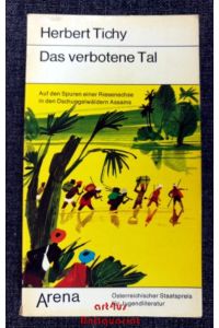 Das verbotene Tal : auf den Spuren einer Riesenechse in den Dschungelwäldern Assams.   - Arena-Taschenbuch ; 1228 : Abenteuer, ferne Länder