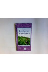 Das kleine Ingelheimer Rotweinbuch.   - mit 10 Rezepten von Michel König und Texten von Angelika Schulz-Parthu