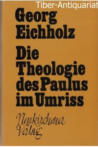 Die Theologie des Paulus im Umriss.