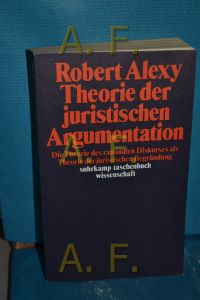 Theorie der juristischen Argumentation : d. Theorie d. rationalen Diskurses als Theorie d. jur. Begründung  - Suhrkamp-Taschenbuch Wissenschaft  436