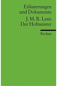 Jakob Michael Reinhold Lenz, Der Hofmeister oder Vorteile der Privaterziehung.   - hrsg. von Friedrich Voit / Reclams Universal-Bibliothek ; Nr. 8177 : Erläuterungen und Dokumente