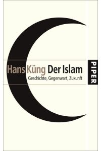 Der Islam.   - Geschichte, Gegenwart, Zukunft.