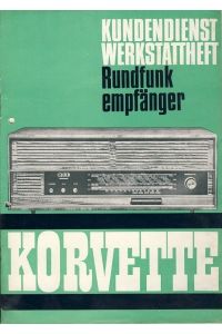 Rundfunkempfänger Korvette  - Kundendienst- und Werkstattheft, Service-Anleitung Korvette 8311 und 8411