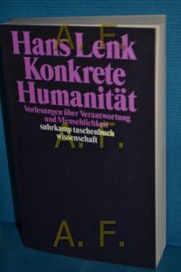 Konkrete Humanität : Vorlesungen über Verantwortung und Menschlichkeit.   - Suhrkamp-Taschenbuch Wissenschaft 1250