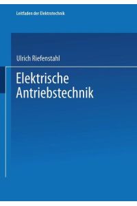 Elektrische Antriebstechnik.   - von / Leitfaden der Elektrotechnik.