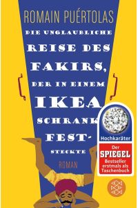 Die unglaubliche Reise des Fakirs, der in einem Ikea-Schrank feststeckte: Roman (Hochkaräter)  - Roman