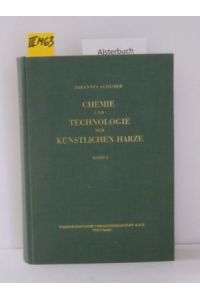 Chemie und Technologie der künstlichen Harze. Band 1.