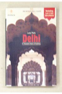 Delhi. A Thousand Years of Building.