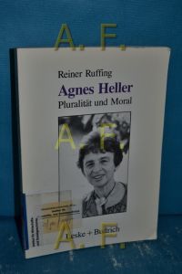Agnes Heller : Pluralität und Moral.
