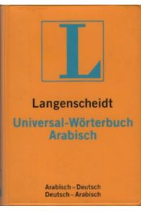 Langenscheidts Universal-Wörterbuch Arabisch : arabisch-deutsch, deutsch-arabisch.   - [bearb. von Harald Funk]
