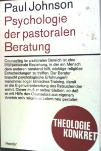 Psychologie der pastoralen Beratung.   - Theologie Konkret