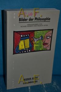 Bilder der Philosophie : Reflexionen über das Bildliche und die Phantasie.   - hrsg. von Richard Heinrich und Helmuth Vetter / Wiener Reihe Bd. 5