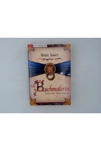 Die Buchmalerin : historischer Kriminalroman / Beate Sauer / Club-Taschenbuch
