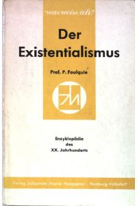 Der Existentialismus.   - Enzyklopädie des XX.Jahrhunderts. Was weiss ich? Nr.4