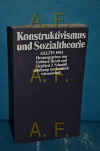 Konstruktivismus und Sozialtheorie.   - hrsg. von Gebhard Rusch und Siegfried J. Schmidt / Delfin 1993. Suhrkamp-Taschenbuch Wissenschaft 1099.