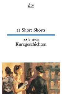 22 short shorts : [engl. -dt. ] = 22 kurze Kurzgeschichten.   - Ausw. u. Übers. von Theo Schumacher. [H. E. Bates ...] / dtv ; 9208 : dtv zweisprachig : Edition Langewiesche-Brandt