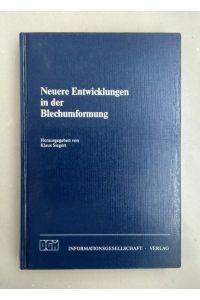 Neuere Entwicklungen in der Blechumformung. Vortragstexte des Symposiums: Neuere Entwicklungen in der Blechumformung, Fellbach 3. - 4. 5. 1994.