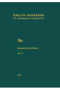 Gmelin Handbook of Inorganic Chemistry. Sn Organotin Compounds. Part 17: Organotin-Oxygen Compounds of the Types RSn(OR')3 and RSn(OR')2OR, R2Sn(X)OR', RSnX(OR')2 and RSnX2(OR').