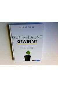 Gut Gelaunt Gewinnt.   - Helmut Fuchs ; Petra Sinn